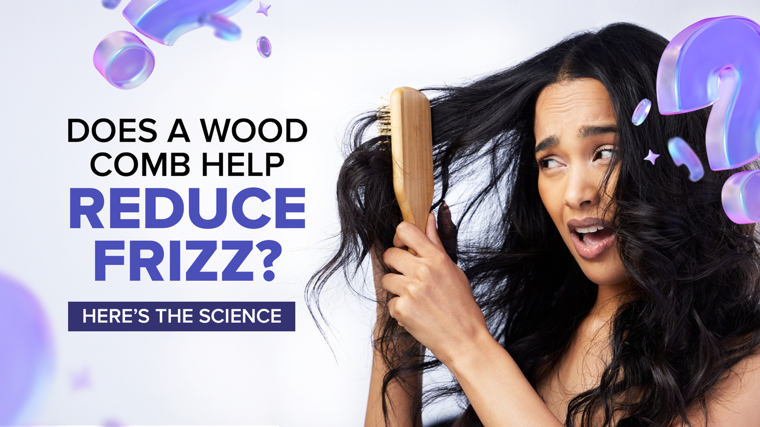 Does a Wood Comb Help Reduce Frizz? Here’s the Science